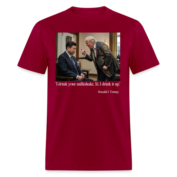 I Drink Your Milkshake Xi Trump Power T Shirt - dark red