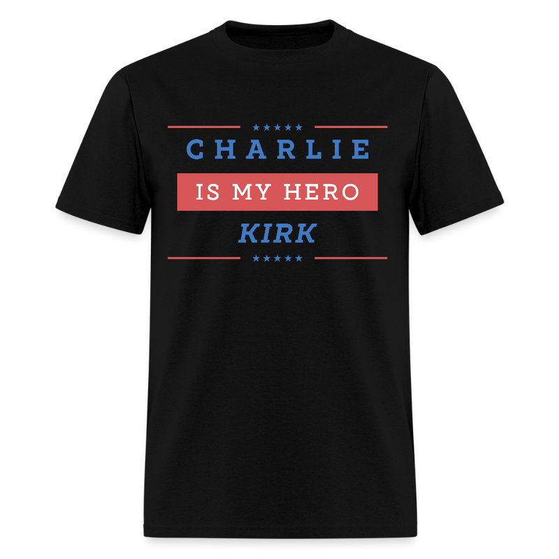 Charlie Kirk Is My Hero T Shirt - black