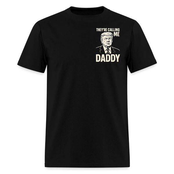 Trump They’re Calling Me Daddy Double-sided Print T Shirt - black