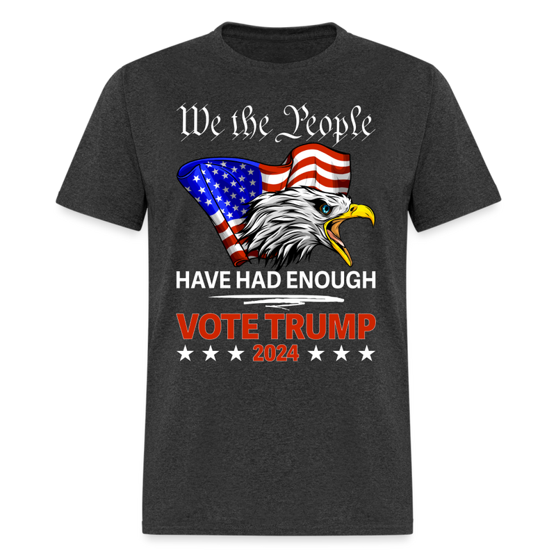 We The People Have Had Enough T Shirt - heather black