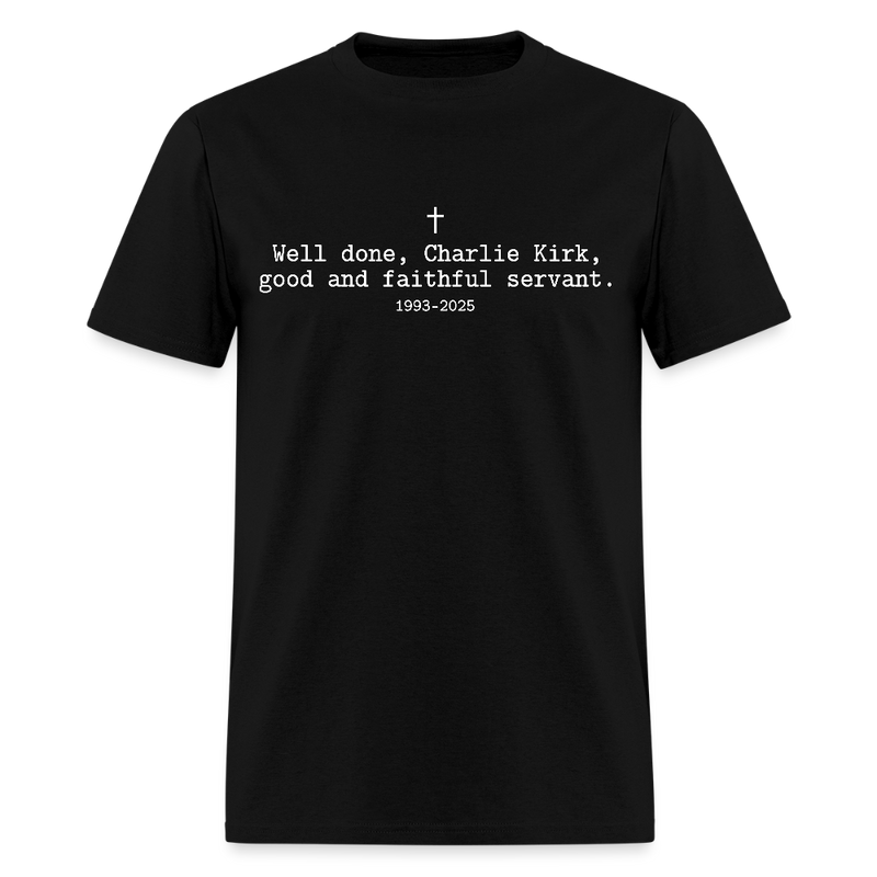 Well Done Charlie Kirk T Shirt - black