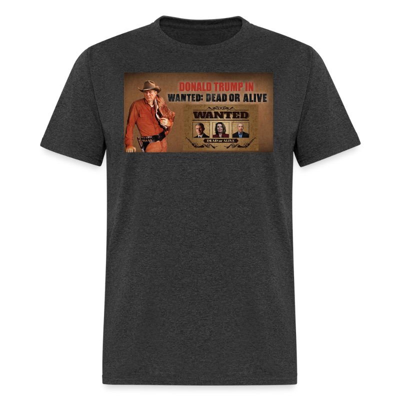Donald Trump In Wanted: Dead Or Alive T Shirt - heather black