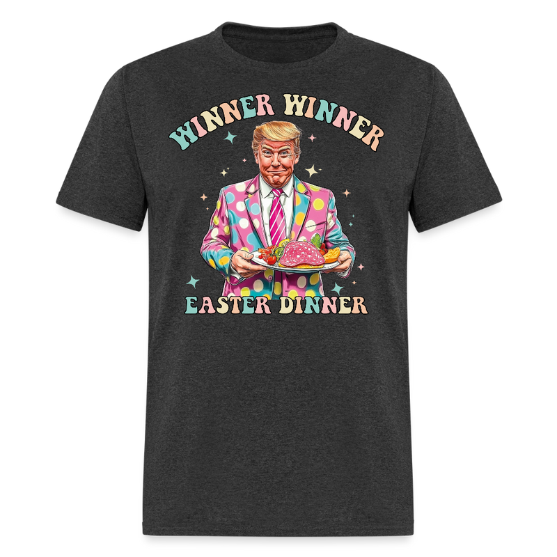 Winner Winner Easter Dinner Trump T Shirt - heather black