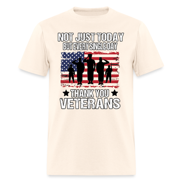 Not Just Today but Every Single Day Veteran T Shirt - natural