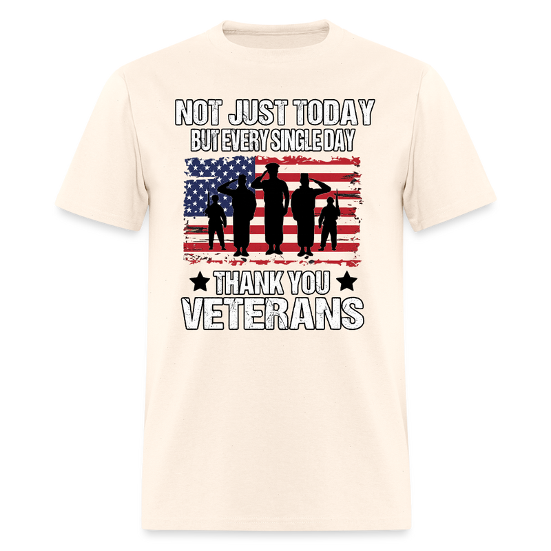 Not Just Today but Every Single Day Veteran T Shirt - natural