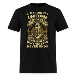 My Time in Uniform is Over Veteran T Shirt - 2 - black