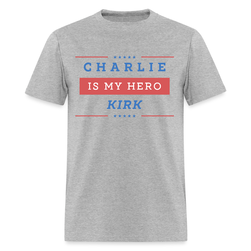 Charlie Kirk Is My Hero T Shirt - heather gray