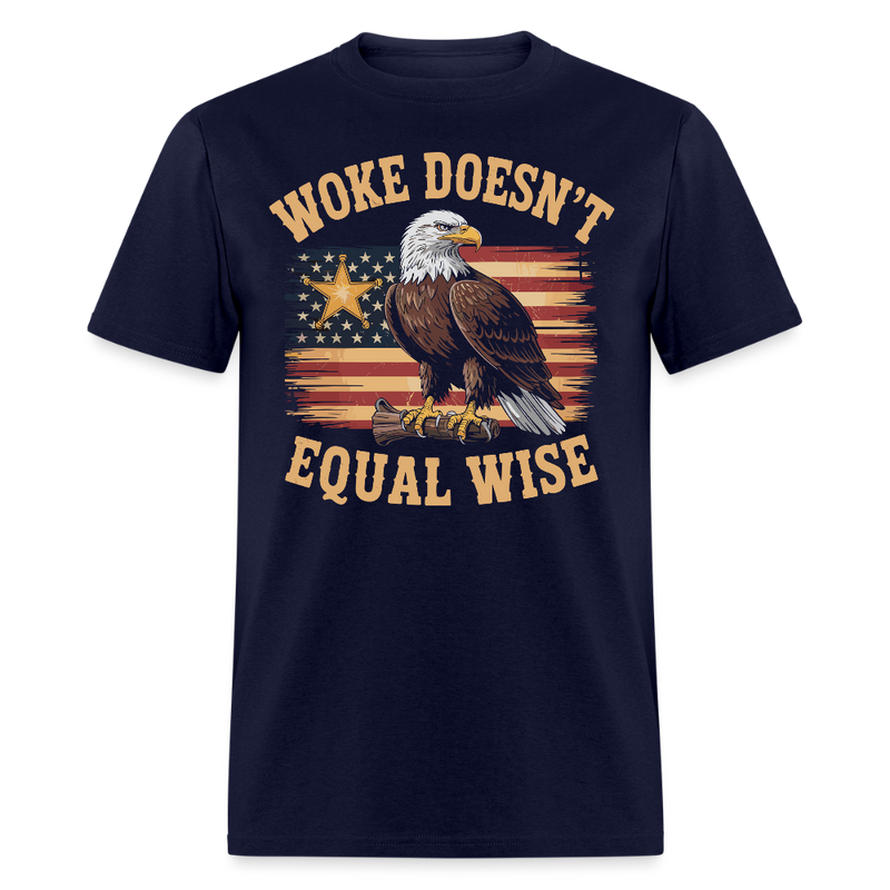 Woke Doesn’t Equal Wise T Shirt - navy