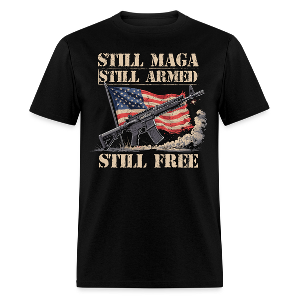 Still MAGA Still Armed Still Free T Shirt - black