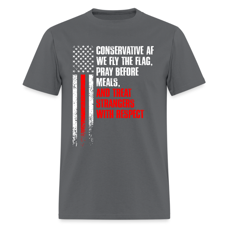 Conservative Af We Fly The Flag T Shirt - charcoal