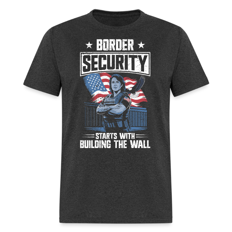 Border Security Starts with Building the Wall T Shirt - heather black