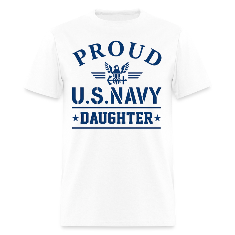 Proud US Navy Daughter Veteran T Shirt - white