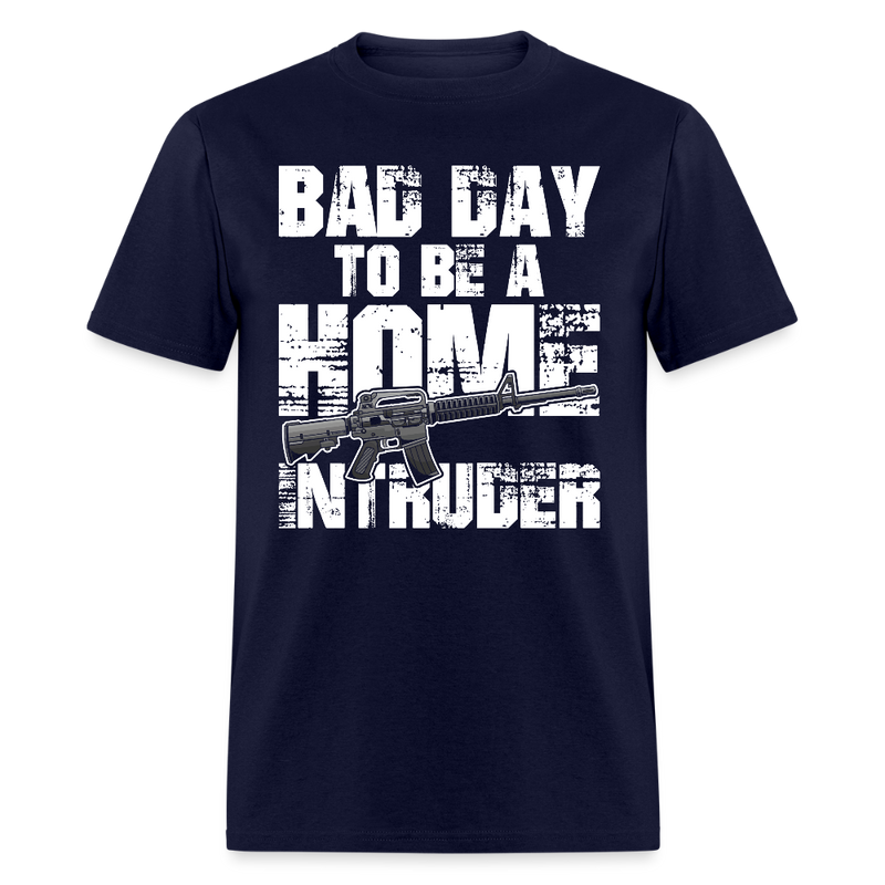 Bad Day To Be A Home Intruder T Shirt - navy