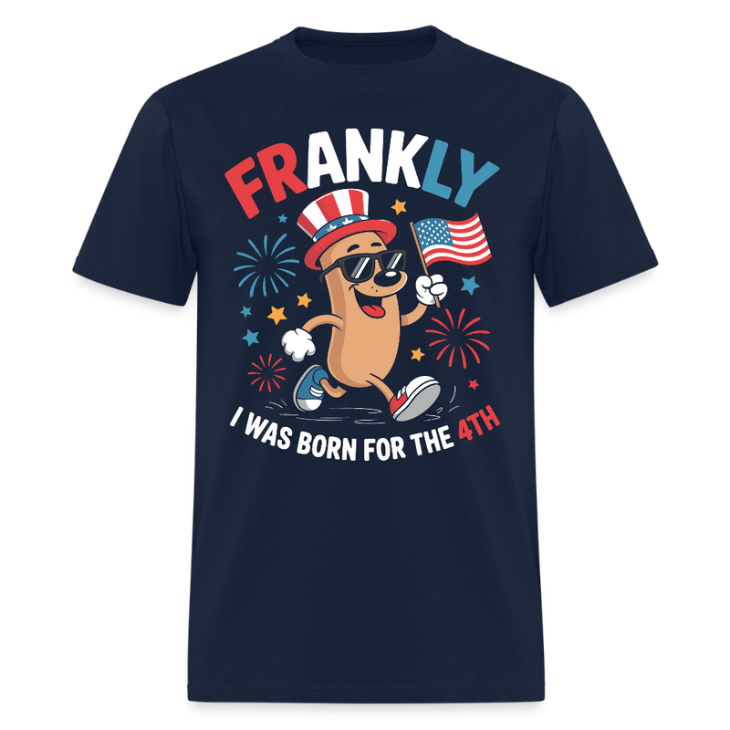 Frankly I Was Born For The 4th T Shirt - navy