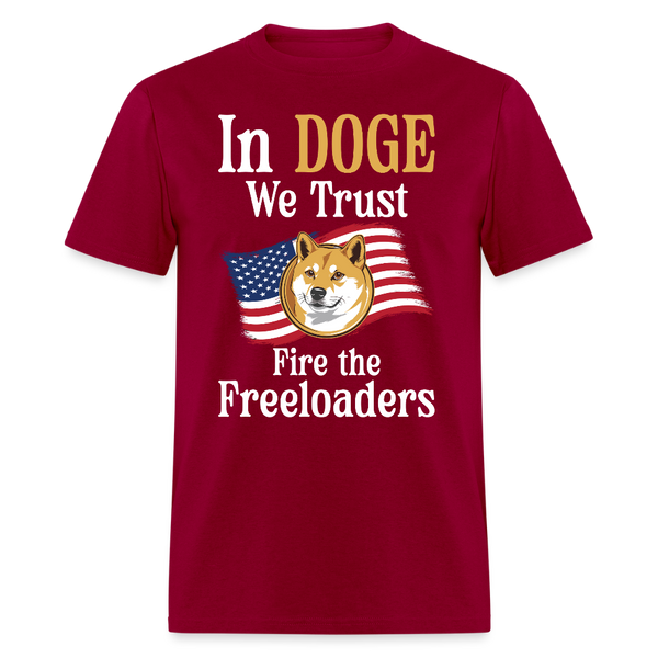 In DOGE We Trust Fire the Freeloaders T Shirt - dark red