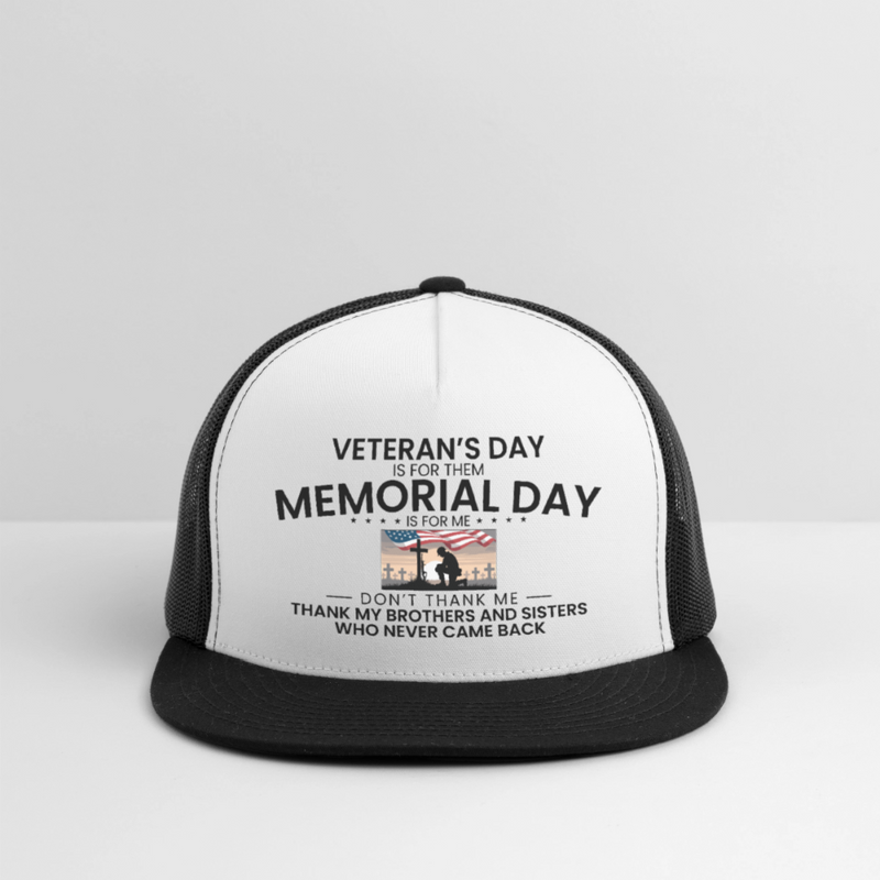 Veteran's Day Is For Them Memorial Day Is For Me Trucker Hat - white/black