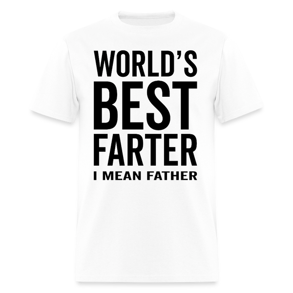 World's Best Father I Mean Father T Shirt - white