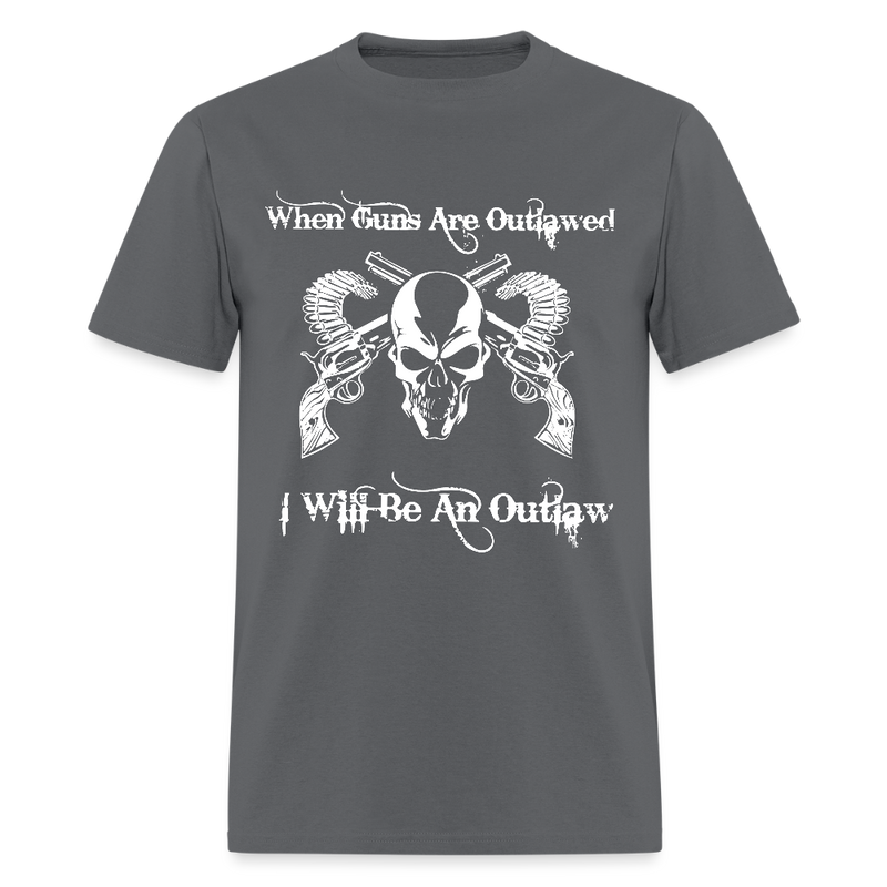 When Guns Are Outlawed Skull T Shirt - charcoal