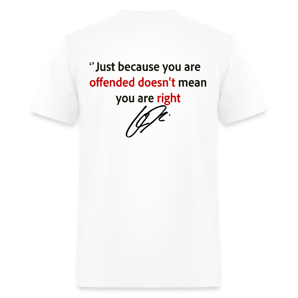 Freedom Charlie Kirk Just Because You Are Offended T Shirt - white