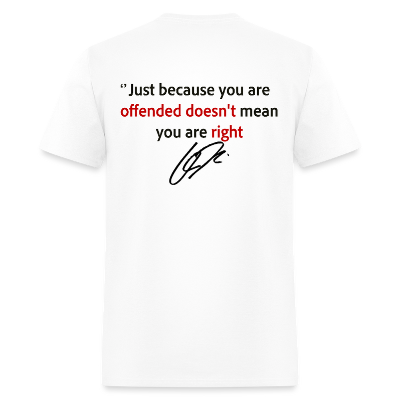 Freedom Charlie Kirk Just Because You Are Offended T Shirt - white