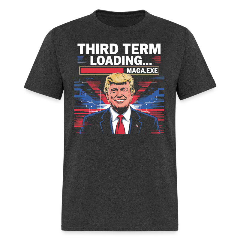 Third Term Loading MAGA T Shirt - heather black