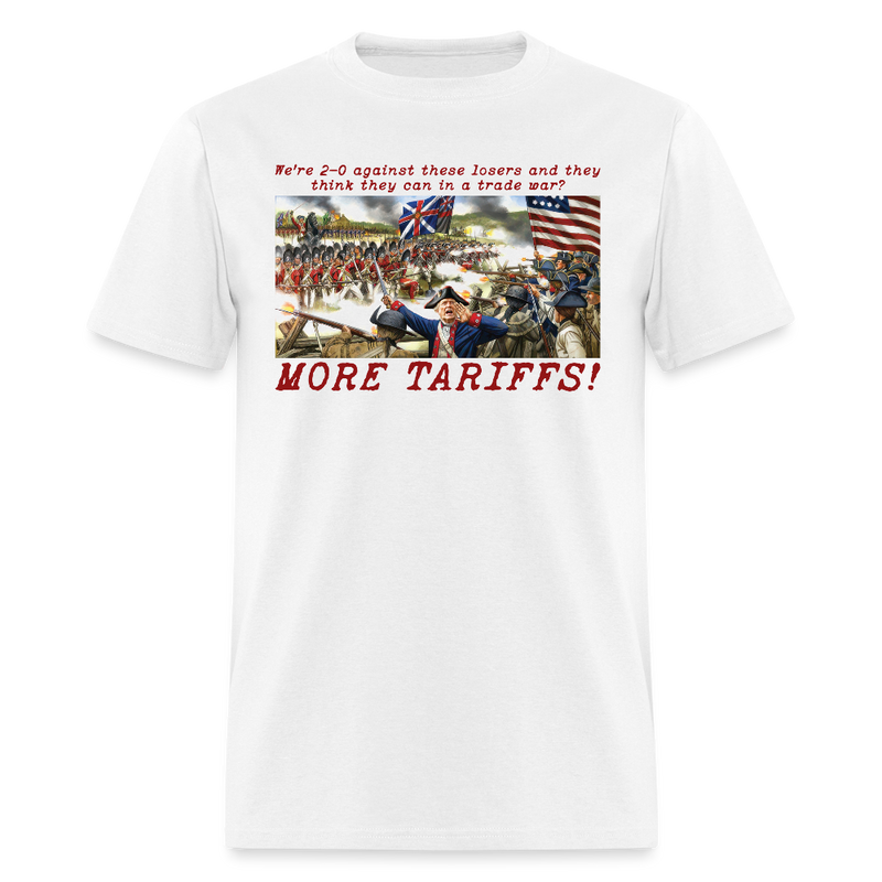 We’re 2-0 in Trade Wars More Tariffs T Shirt - white