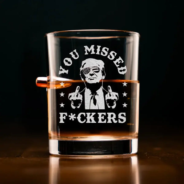 Engraved Trump You Missed Bullet Whiskey Glass