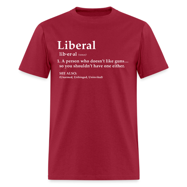 Liberal A Person Who Doesn't Like Guns T Shirt - dark red