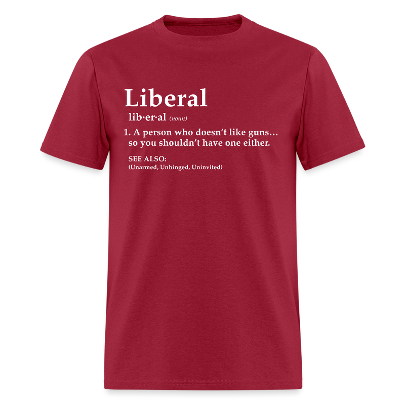 Liberal A Person Who Doesn't Like Guns T Shirt - dark red