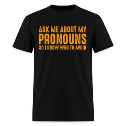 Ask Me About My Pronouns T Shirt - black