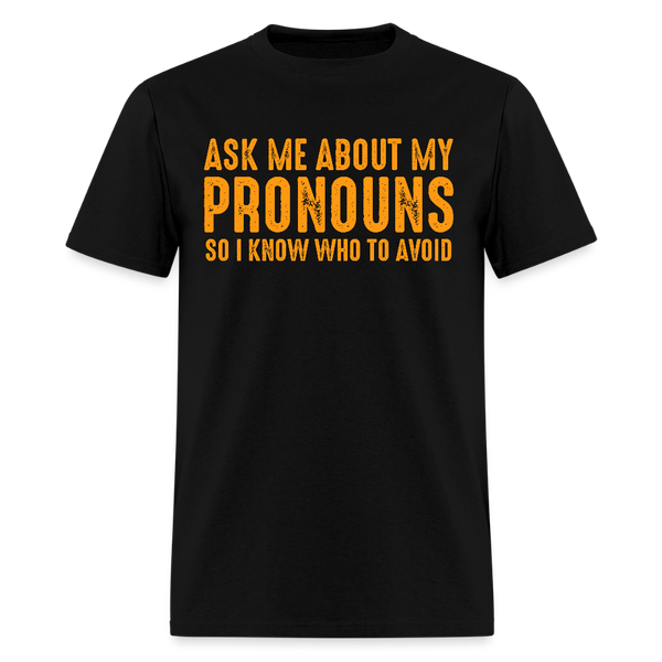 Ask Me About My Pronouns T Shirt - black