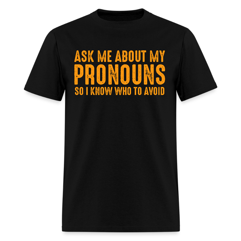 Ask Me About My Pronouns T Shirt - black