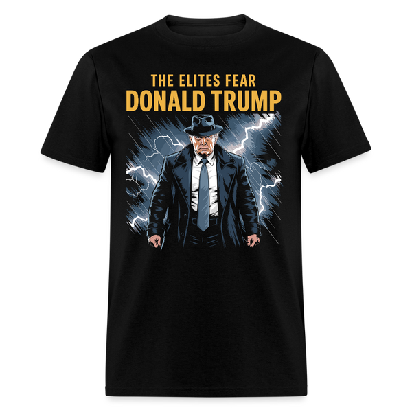 The Elites Fear Donald Trump T Shirt - black