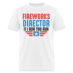 Fireworks Director If I Run You Run T Shirt - white