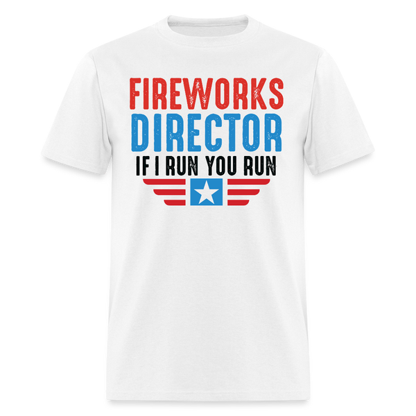 Fireworks Director If I Run You Run T Shirt - white