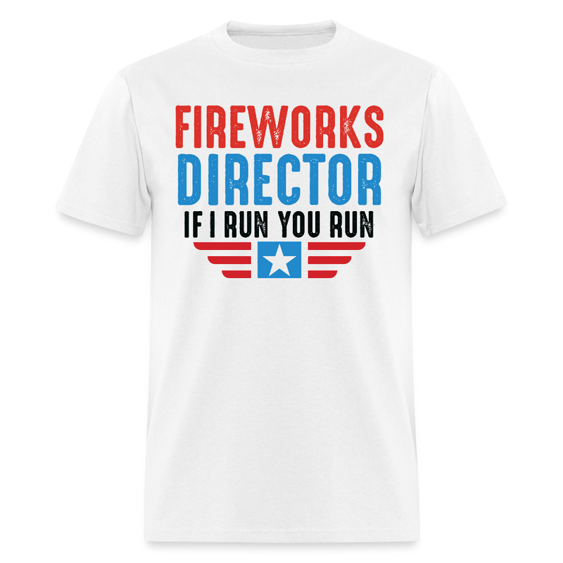 Fireworks Director If I Run You Run T Shirt - white