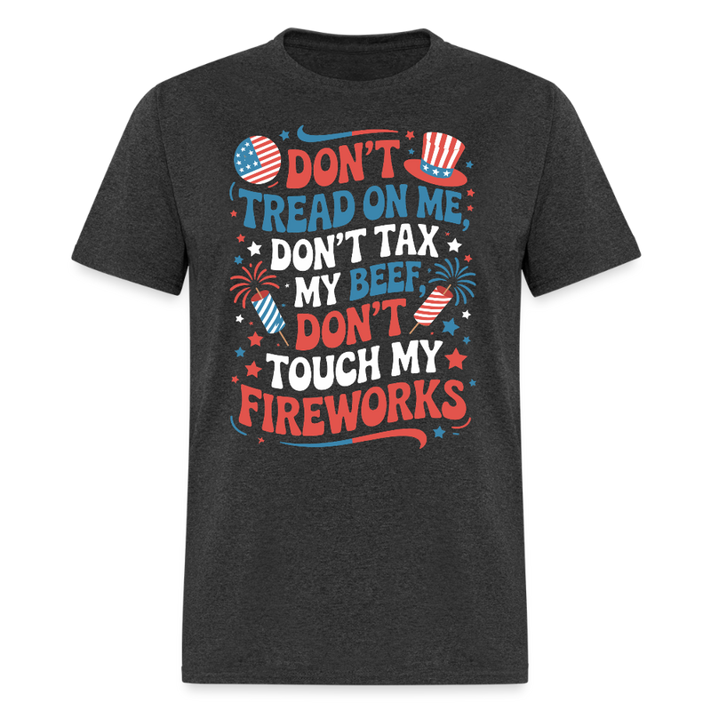 Don't Tread On Me Don't Touch My Fireworks T Shirt - heather black