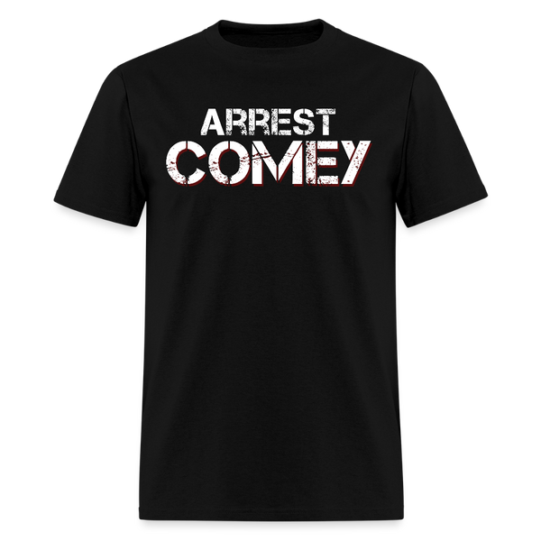 Arrest Comey T Shirt - black