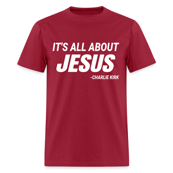 It's All About Jesus Charlie Kirk T Shirt - dark red
