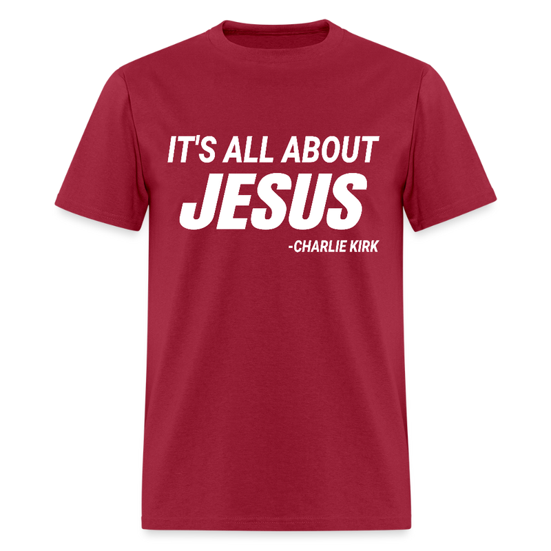 It's All About Jesus Charlie Kirk T Shirt - dark red