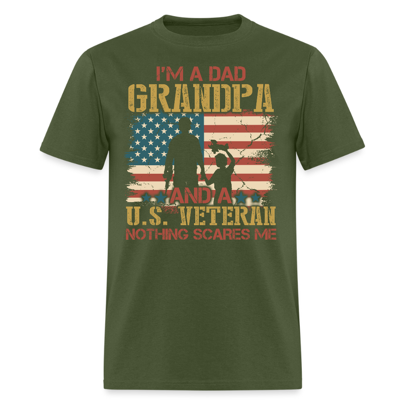 I'm A Dad Grandpa And A U.S. Veteran T Shirt - military green