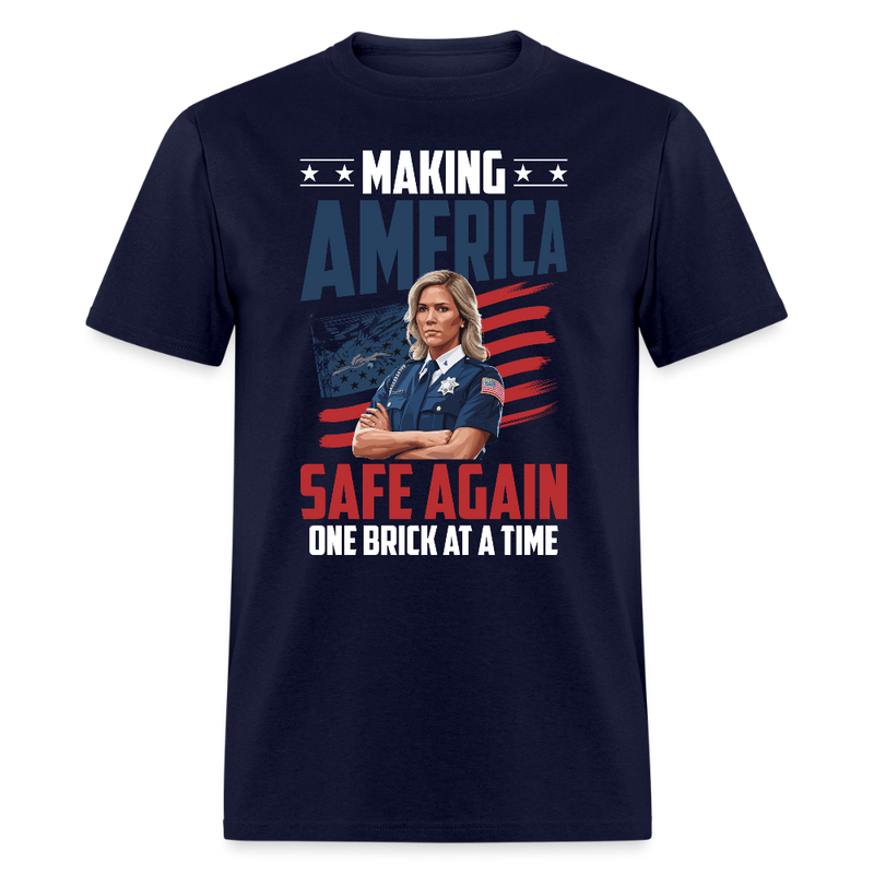 Making America Safe Again One Brick at a Time T Shirt - navy