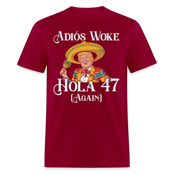 Adiós Woke Hola 47 (Again) T Shirt - dark red
