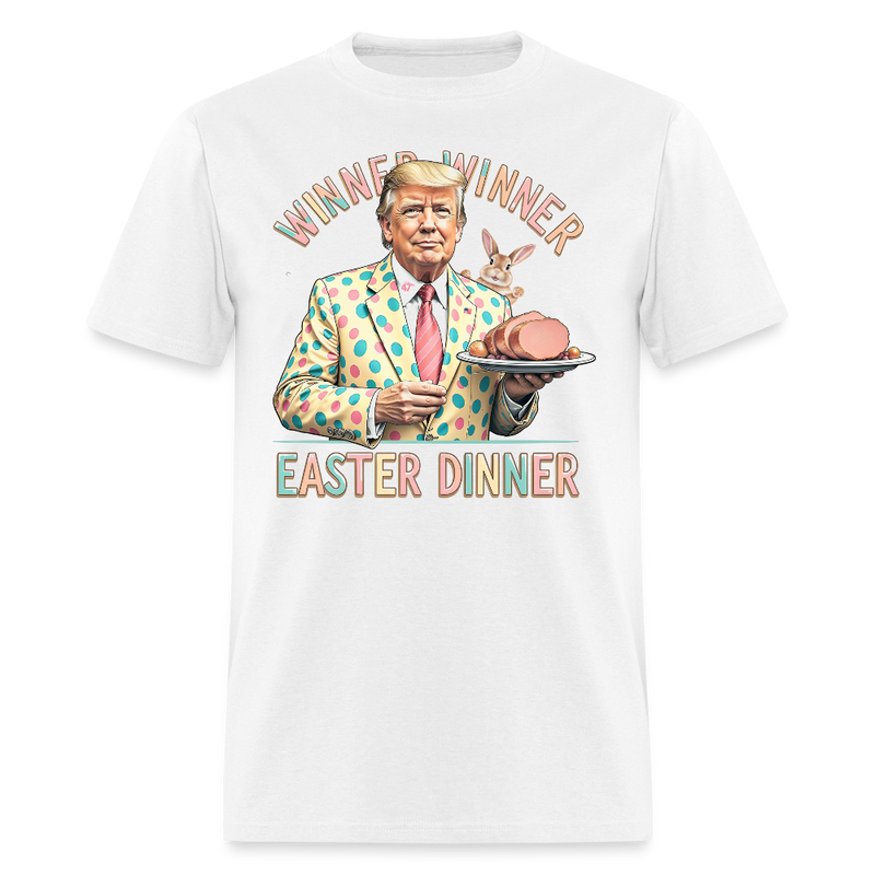 Winner Winner Easter Dinner President Trump T Shirt - white