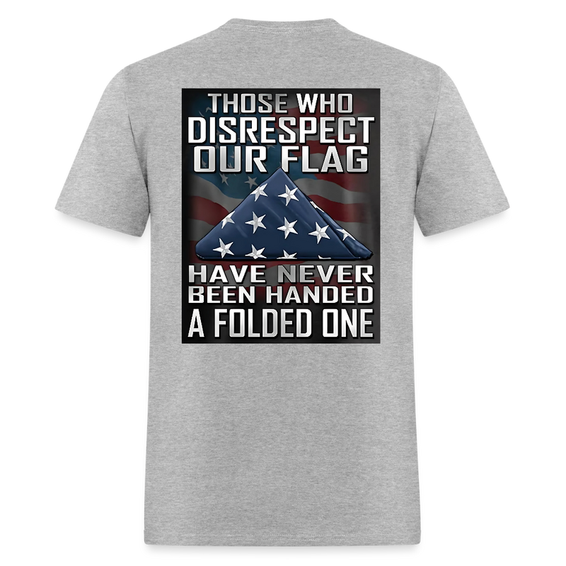 Those Who Disrespect Our Flag T Shirt - heather gray