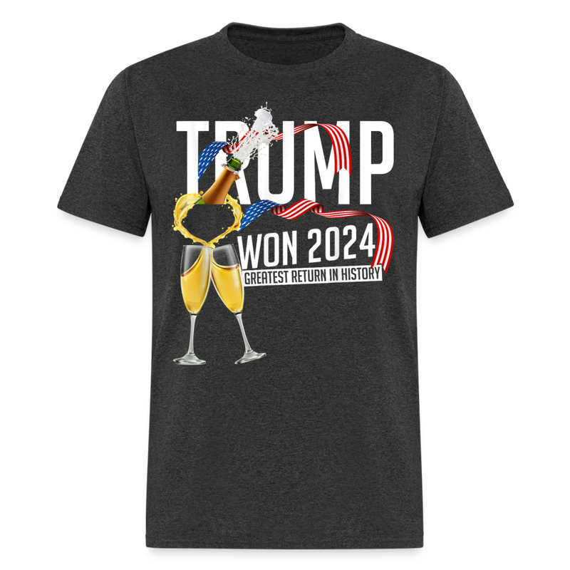 Trump Won 2024 Greatest Return In History 2 T Shirt - heather black