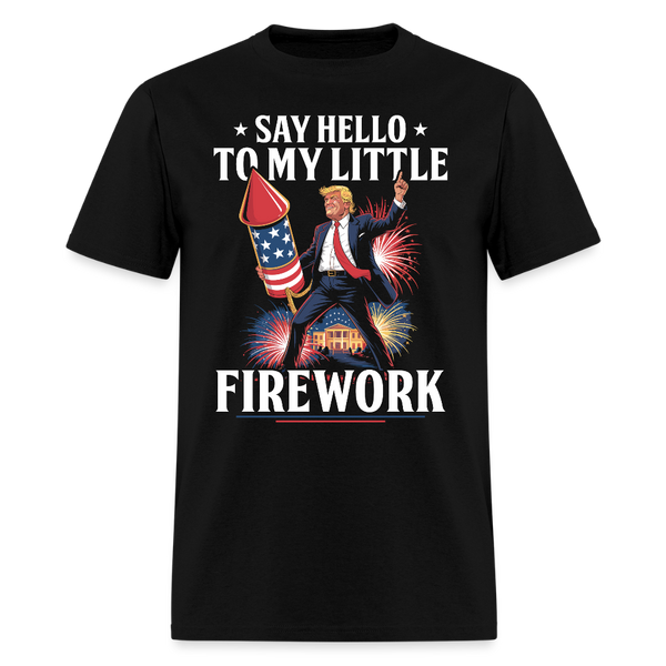 Say Hello To My Little Firework T Shirt - black