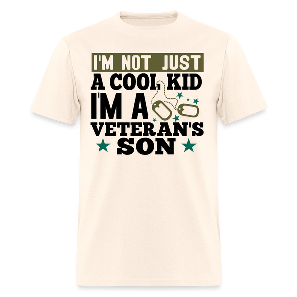 I'm Not Just A Cool Kid I'm a Veteran's Son T Shirt - natural
