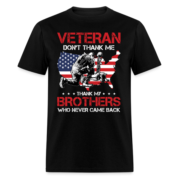 Thank My Brothers Who Never Came Back T Shirt - black