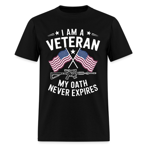 I Am A Veteran My Oath Never Expires Patriotic T Shirt - black